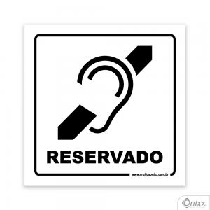 Placa Acesso Exclusivo Para Deficiente Auditivo ( Reservado ) PVC 1mm  4/0 / Látex Adesivo Fosco Corte Reto Fita Dupla Face 3M