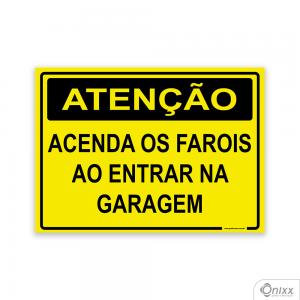 Placa Atenção Acenda Os Farois Ao Entrar Na Garagem PVC 2mm  4/0 / Látex Adesivo Fosco Corte Reto Fita Dupla Face 3M