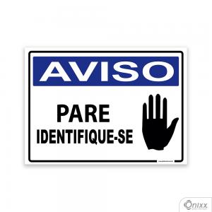 Placa Aviso Pare. Identifique-se PVC 2mm  4/0 / Látex Adesivo Fosco Corte Reto Fita Dupla Face 3M