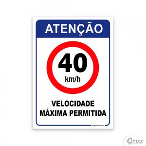 Placa de Atenção para Velocidade Máxima 40 Km/h PVC 2mm  4/0 / Látex Adesivo Fosco Corte Reto Fita Dupla Face 3M