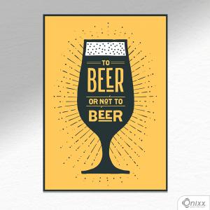 Placa Decorativa Beer Or Not To Beer Black In Yellow A4 MDF 3mm 30X20CM 4x0 Adesivo Fosco Corte Reto Fita Dupla Face 3M