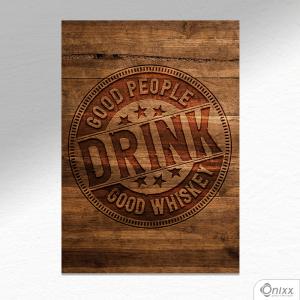 Placa Decorativa Good Drink In Wood A4 MDF 3mm 30X20CM 4x0 Adesivo Fosco Corte Reto Fita Dupla Face 3M