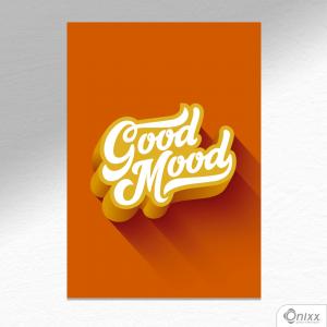 Placa Decorativa Good Mood A4 MDF 3mm 30X20CM 4x0 Adesivo Fosco Corte Reto Fita Dupla Face 3M