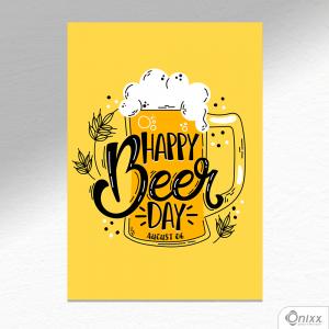 Placa Decorativa Happy Beer Day A4 MDF 3mm 30X20CM 4x0 Adesivo Fosco Corte Reto Fita Dupla Face 3M