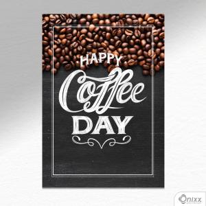 Placa Decorativa Happy Coffee Day A4 MDF 3mm 30X20CM 4x0 Adesivo Fosco Corte Reto Fita Dupla Face 3M