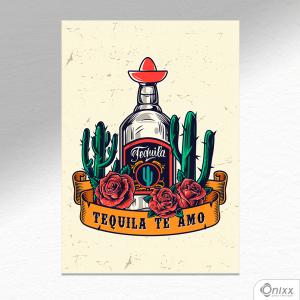 Placa Decorativa Te Amo Tequila A4 MDF 3mm 30X20CM 4x0 Adesivo Fosco Corte Reto Fita Dupla Face 3M