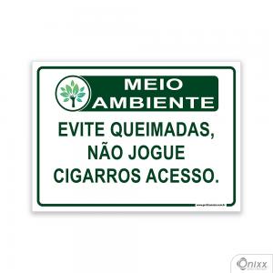 Placa MEIO AMBIENTE Evite queimada, não jogue cigarros acesos PVC 2mm  4/0 / Látex Adesivo Fosco Corte Reto Fita Dupla Face 3M