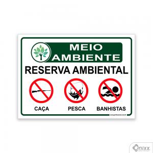 Placa MEIO AMBIENTE Reserva ambiental. Proibido caça, pesca, banhistas PVC 2mm  4/0 / Látex Adesivo Fosco Corte Reto Fita Dupla Face 3M