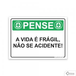 Placa Pense: A vida é Frágil Não Se  Acidente PVC 2mm  4/0 / Látex Adesivo Fosco Corte Reto Fita Dupla Face 3M