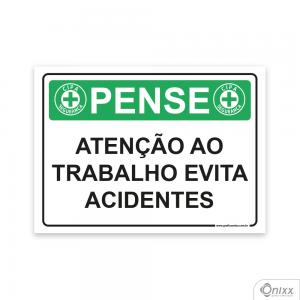 Placa Pense: Atenção ao Trabalho Evita Acidentes PVC 2mm  4/0 / Látex Adesivo Fosco Corte Reto Fita Dupla Face 3M