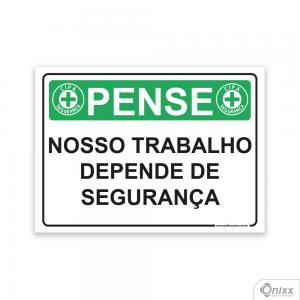 Placa Pense: Nosso Trabalho Depende de Segurança PVC 2mm  4/0 / Látex Adesivo Fosco Corte Reto Fita Dupla Face 3M