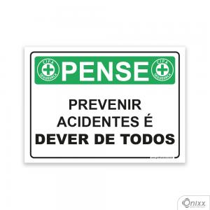 Placa Pense: Prevenir Acidentes é Dever de Todas PVC 2mm  4/0 / Látex Adesivo Fosco Corte Reto Fita Dupla Face 3M