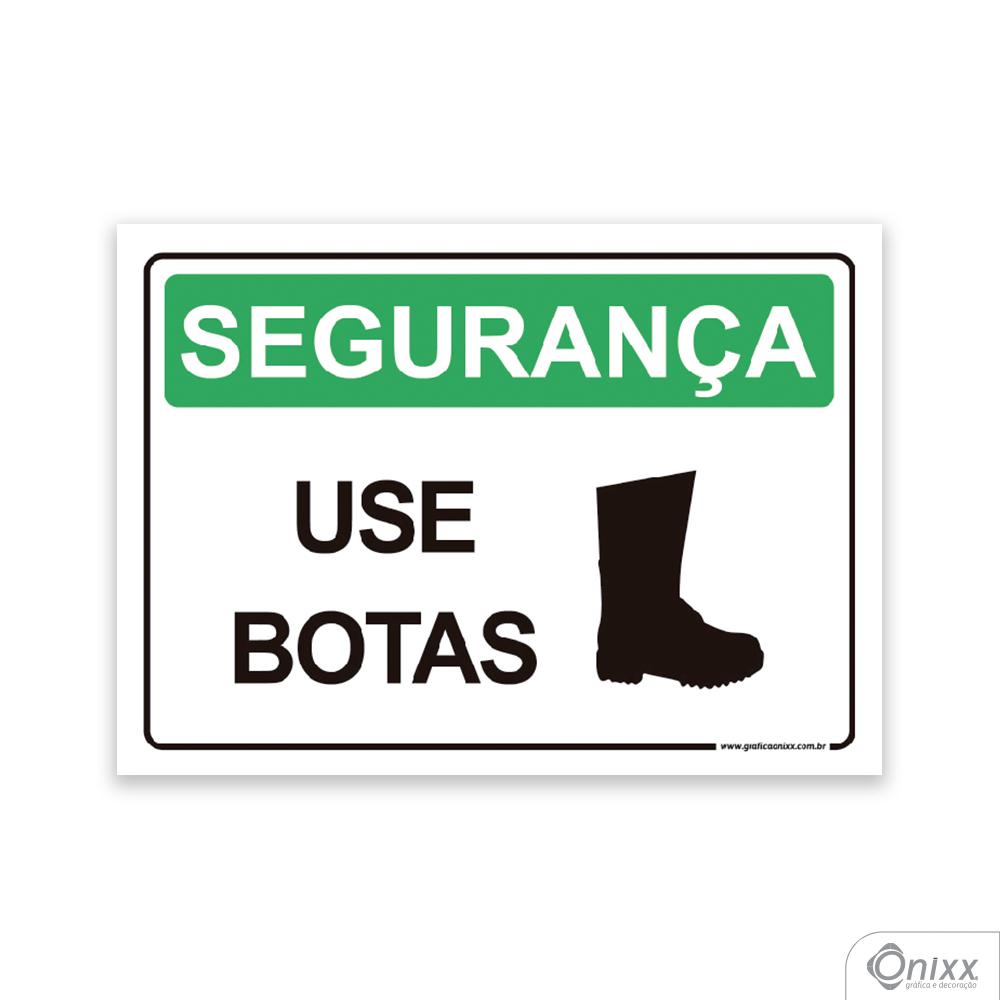 Placa SEGURANÇA: Use Botas PVC 2mm 4/0 / Látex Adesivo Fosco Corte Reto  Fita Dupla Face 3M - GRÁFICA ONIXX